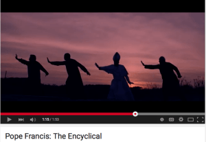 Youtube trailer on the Pope's Encyclical.