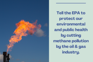 Tell the EPA it’s Time to Take Action on Methane Pollution