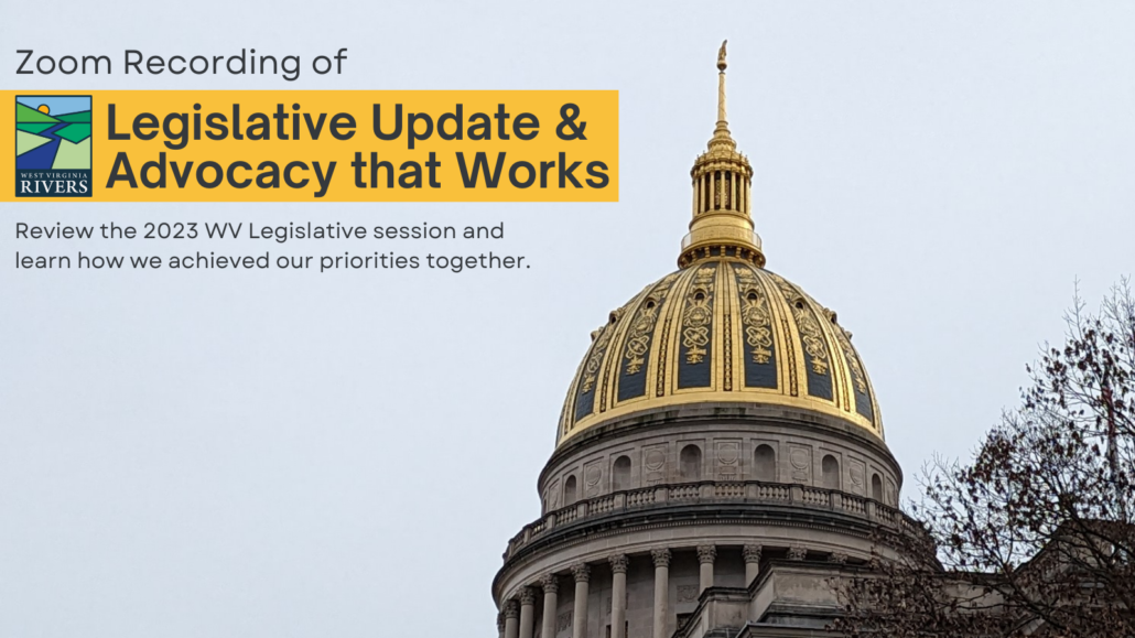 Image of the Gold Dome on the WV Capitol building with text overlaid that says, "Zoom Recording of Legislative Updates & Policy that Works. Review the 2023 Legislative Session and learn how we achieved our priorities together."