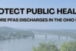 Action Alert: Tell WVDEP no more toxic discharges into the Ohio River!