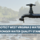 Action Alert: Speak up for stronger water protections in West Virginia