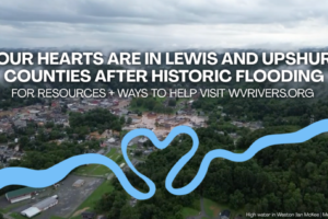 Standing with Lewis and Upshur Counties After Historic Flooding